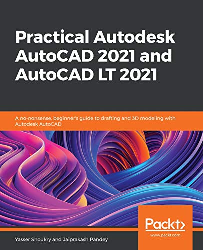 Practical Autodesk AutoCAD 2021 and AutoCAD LT 2021 (PDF Instant Download)