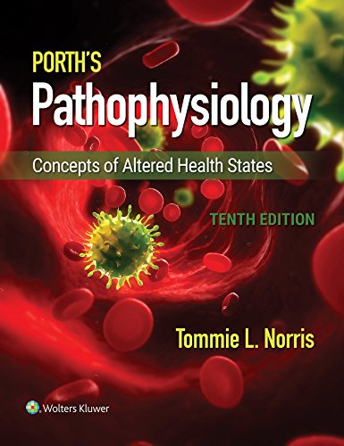 Porth?s Pathophysiology: Concepts of Altered Health States (10th Edition) (PDF Instant Download)