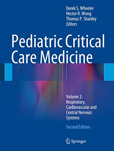 Pediatric Critical Care Medicine: Volume 2: Respiratory, Cardiovascular and Central Nervous Systems (2nd Edition) (PDF Instant Download)