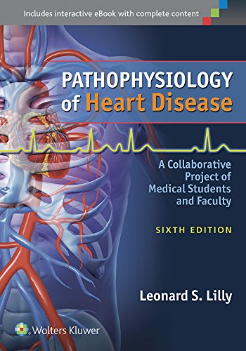 Pathophysiology of Heart Disease: A Collaborative Project of Medical Students and Faculty 6th Edition (PDF Instant Download)