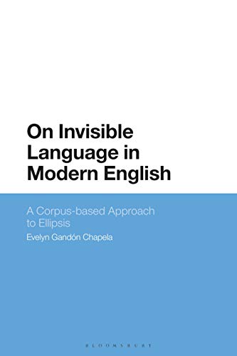 On Invisible Language in Modern English: A Corpus-based Approach to Ellipsis (PDF Instant Download)