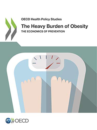 OECD Health Policy Studies: The Heavy Burden of Obesity The Economics of Prevention (PDF Instant Download)