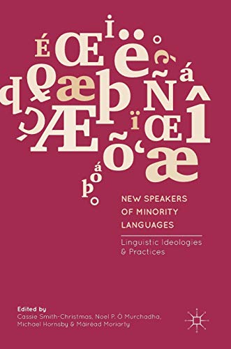 New Speakers of Minority Languages: Linguistic Ideologies and Practices (PDF Instant Download)