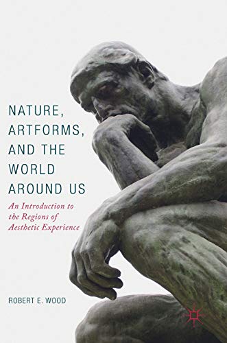 Nature, Artforms, and the World Around Us: An Introduction to the Regions of Aesthetic Experience (PDF Instant Download)