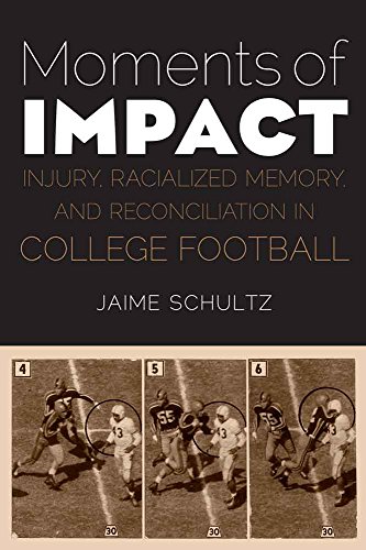 Moments of Impact: Injury, Racialized Memory, and Reconciliation in College Football (PDF Instant Download)