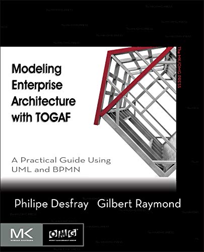 Modeling Enterprise Architecture with TOGAF: A Practical Guide Using UML and BPMN (PDF Instant Download)