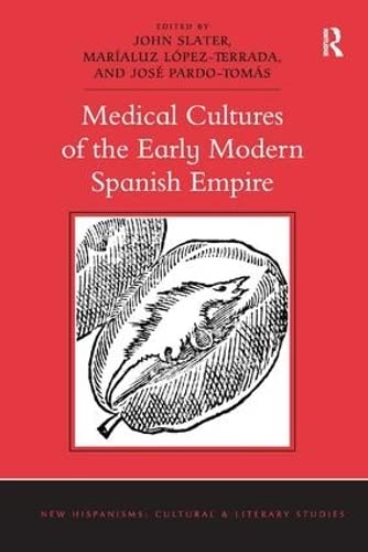 Medical Cultures of the Early Modern Spanish Empire (PDF Instant Download)