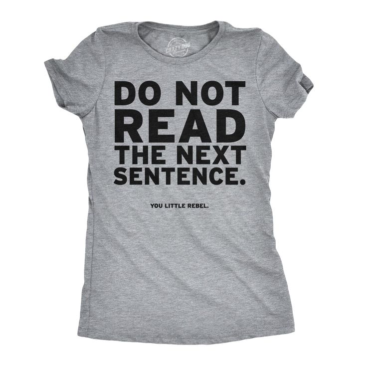 Women's Do Not Read The Next Sentence T Shirt Funny English Shirt for Women For Men And Women