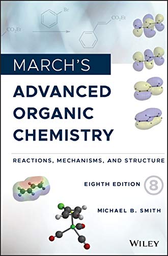 March?s Advanced Organic Chemistry: Reactions, Mechanisms, and Structure (8th Edition) (PDF Instant Download)