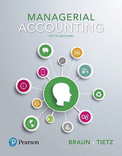 Managerial Accounting (5th Edition) ? Braun/Tietz (PDF Instant Download)