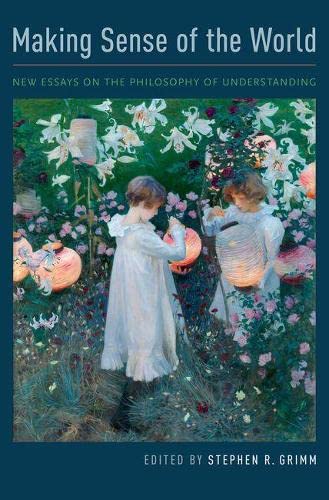 Making Sense of the World: New Essays on the Philosophy of Understanding (PDF Instant Download)