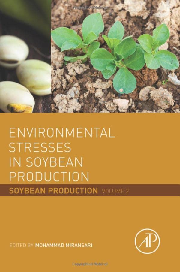 Environmental stresses in soybean production. Volume 2, Soybean production 1 Edition (PDF Instant Download)