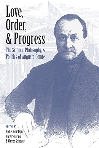 Love, Order, and Progress: The Science, Philosophy, and Politics of Auguste Comte Hardcover Edition (PDF Instant Download)