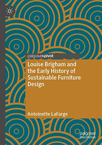 Louise Brigham and the Early History of Sustainable Furniture Design (PDF Instant Download)
