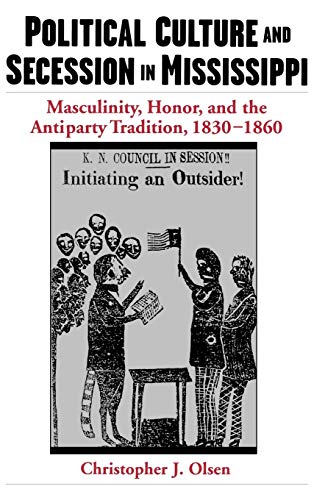 Political Culture and Secession in Mississippi: Masculinity, Honor, and the Antiparty Tradition, 1830-1860  Edition (PDF Instant Download)