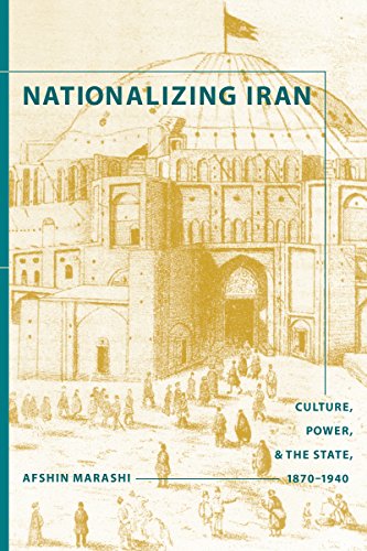 Nationalizing Iran: Culture, Power, and the State, 1870-1940  Edition (PDF Instant Download)