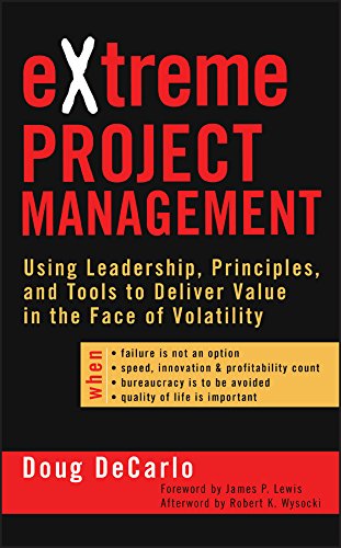 eXtreme Project Management: Using Leadership, Principles, and Tools to Deliver Value in the Face of Volatility 1 Edition (PDF Instant Download)