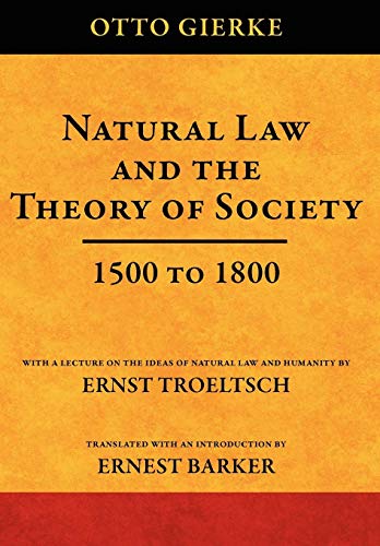 Natural Law and the Theory of Society 1500 to 1800, with a Lecture on the Ideas of Natural Law and Humanity by Ernst Troeltsch, Translated with an Introduction by Ernest Barker.  Edition (PDF Instant Download)