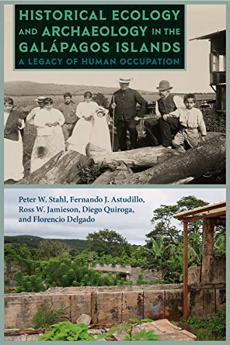Historical Ecology and Archaeology in the Galápagos Islands: A Legacy of Human Occupation  Edition (PDF Instant Download)