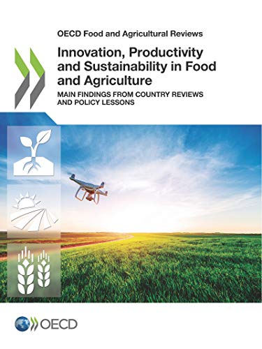 Innovation, Productivity and Sustainability in Food and Agriculture: Main Findings from Country Reviews and Policy Lessons  Edition (PDF Instant Download)