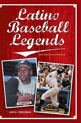 Latino Baseball Legends: An Encyclopedia First Edition Edition (PDF Instant Download)