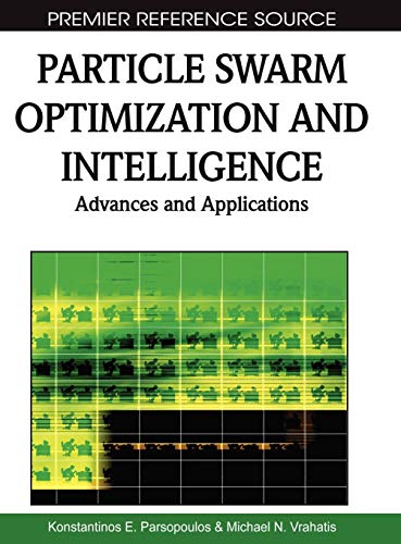 Particle Swarm Optimization and Intelligence: Advances and Applications (Premier Reference Source) 1 Edition (PDF Instant Download)