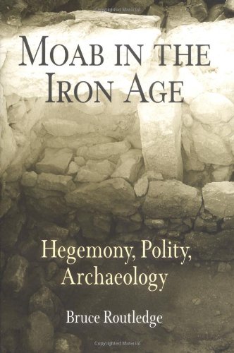 Moab in the Iron Age: Hegemony, Polity, Archaeology  Edition (PDF Instant Download)