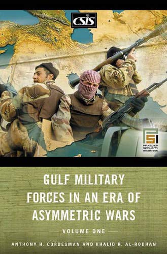 Gulf Military Forces in an Era of Asymmetric Wars, Volume 1  Edition (PDF Instant Download)
