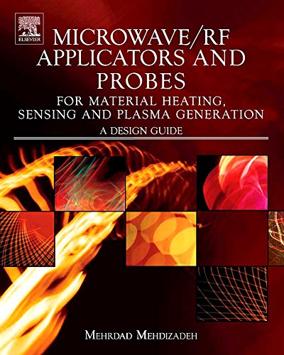 Microwave RF Applicators and Probes for Material Heating, Sensing, and Plasma Generation: A Design Guide  Edition (PDF Instant Download)