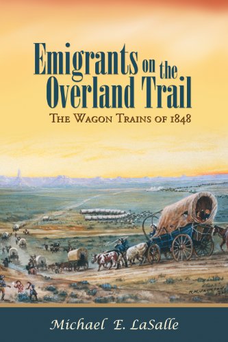 Emigrants on the Overland Trail: The Wagon Trains of 1848  Edition (PDF Instant Download)