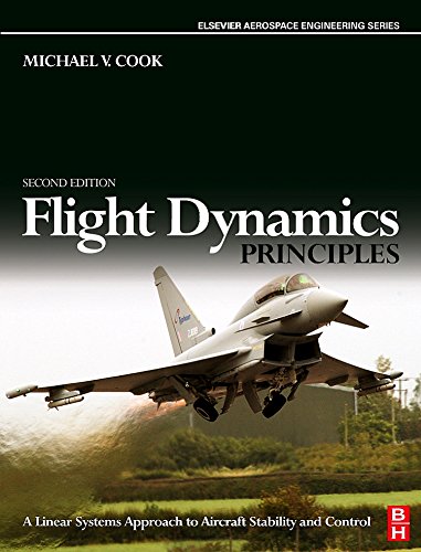 Flight Dynamics Principles, Second Edition: A Linear Systems Approach to Aircraft Stability and Control (Elsevier Aerospace Engineering) 2 Edition (PDF Instant Download)