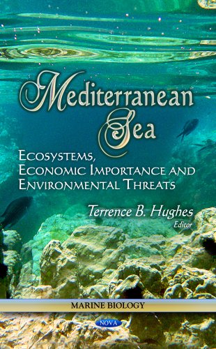 Mediterranean Sea: Ecosystems, Economic Importance and Environmental Threats  Edition (PDF Instant Download)