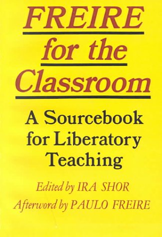 Freire for the Classroom: A Sourcebook for Liberatory Teaching Paperback Edition (PDF Instant Download)
