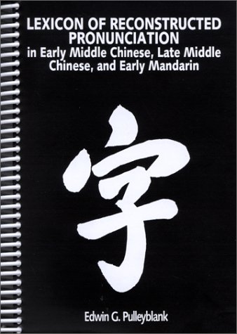 Lexicon of Reconstructed Pronunciation: In Early Middle Chinese, Late Middle Chinese, and Early Mandarin  Edition (PDF Instant Download)