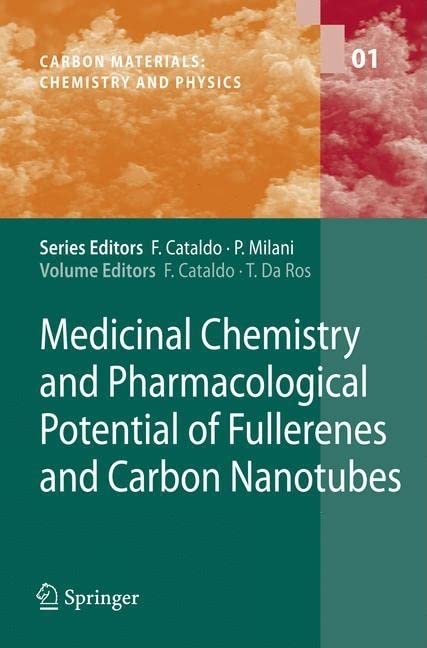 Medicinal Chemistry and Pharmacological Potential of Fullerenes and Carbon Nanotubes (Carbon Materials: Chemistry and Physics) 1 Edition (PDF Instant Download)