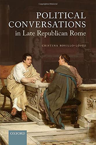 Political Conversations in Late Republican Rome  Edition (PDF Instant Download)
