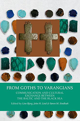 From Goths to Varangians: Communication and Cultural Exchange Between the Baltic and the Black Sea  Edition (PDF Instant Download)