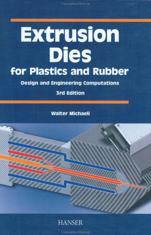Extrusion Dies for Plastics and Rubber: Design and Engineering Computations 3 Revised Edition (PDF Instant Download)