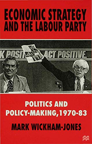 Economic Strategy and the Labour Party: Politics and Policy-Making, 1970-83  Edition (PDF Instant Download)