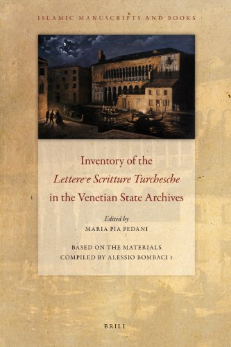 Inventory of the 'Lettere e Scritture Turchesche' in the Venetian State Archives 1st Ediition Edition (PDF Instant Download)