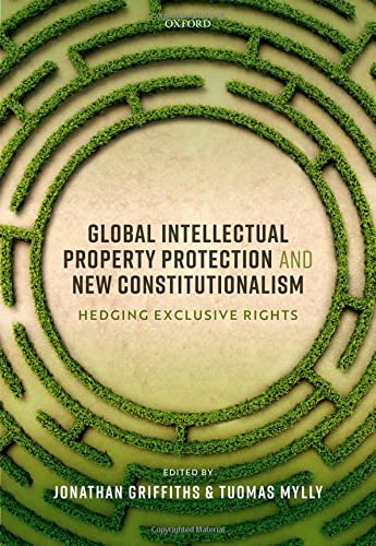 Global Intellectual Property Protection And New Constitutionalism: Hedging Exclusive Rights 1 Edition (PDF Instant Download)