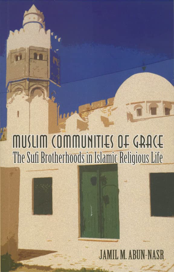 Muslim Communities of Grace: The Sufi Brotherhoods in Islamic Religious Life  Edition (PDF Instant Download)