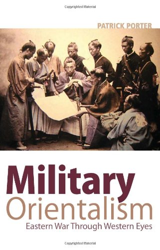 Military Orientalism: Eastern War Through Western Eyes  Edition (PDF Instant Download)