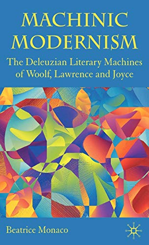 Machinic Modernism: The Deleuzian Literary Machines of Woolf, Lawrence and Joyce  Edition (PDF Instant Download)