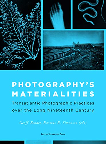 Photography's Materialities: Transatlantic Photographic Practices over the Long Nineteenth Century  Edition (PDF Instant Download)