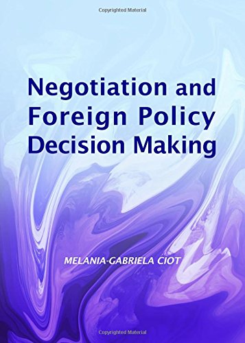 Negotiation and Foreign Policy Decision Making Unabridged Edition (PDF Instant Download)