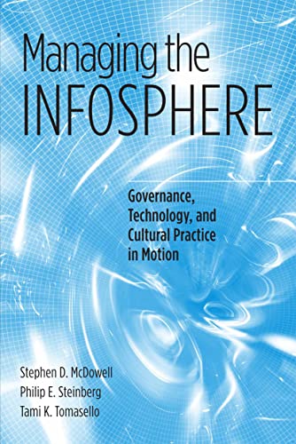 Managing the Infosphere: Governance, Technology, and Cultural Practice in Motion  Edition (PDF Instant Download)
