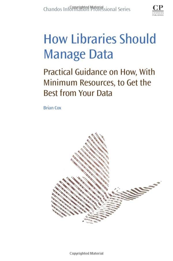 How libraries should manage data : practical guidance on how, with minimum resources, to get the best from your data 1 Edition (PDF Instant Download)
