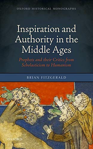 Inspiration and Authority in the Middle Ages: Prophets and Their Critics from Scholasticism to Humanism 1st Edition (PDF Instant Download)