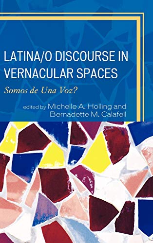 Latina/o Discourse in Vernacular Spaces: Somos de Una Voz?  Edition (PDF Instant Download)